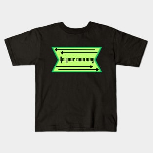 Go your own way Kids T-Shirt